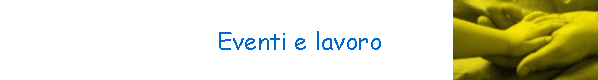 Eventi e lavoro